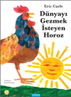 D&uuml;nyayı Gezmek İsteyen Horoz