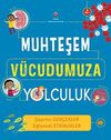 Muhteşem V&uuml;cudumuza Yolculuk