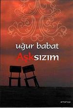 Aşksızım