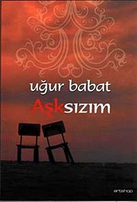 Aşksızım