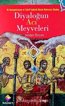 Diyaloğun Acı Meyveleri - Vedat Özcan