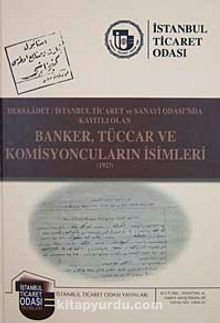 Dersaadet/İstanbul Ticaret ve Sanayi Odası'nda Kayıtlı Olan Banker, Tüccar ve Komisyoncuların İsimleri (1923)