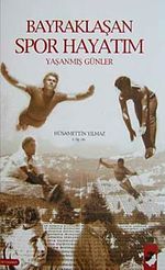 Bayraklaşan Spor Hayatım ve Yaşanmış Günler