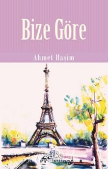 Bize Göre - Ahmet Haşim