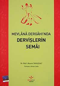 Mevlana Dergahı'nda Dervişlerin Semaı