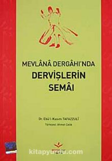 Mevlana Dergahı'nda Dervişlerin Semaı - Dr. Ebu'l-Kasım Tafazzuli