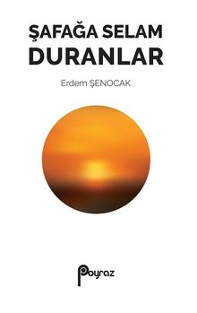 Şafağa Selam Duranlar