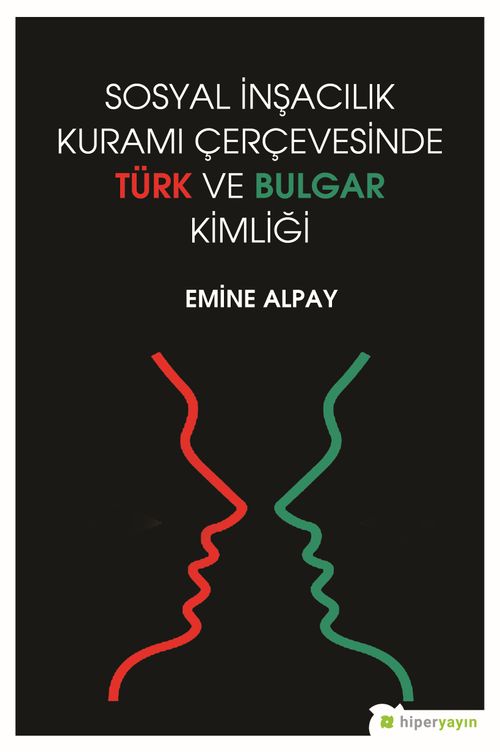 Sosyal İnşacılık Kuramı Çerçevesinde Türk ve Bulgar Kimliği