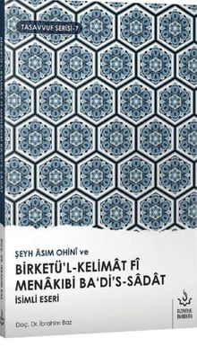 Şeyh Asım Ohini ve Birketül Kelimat Fi Menakıbi Badis Sadat İsimli Eseri