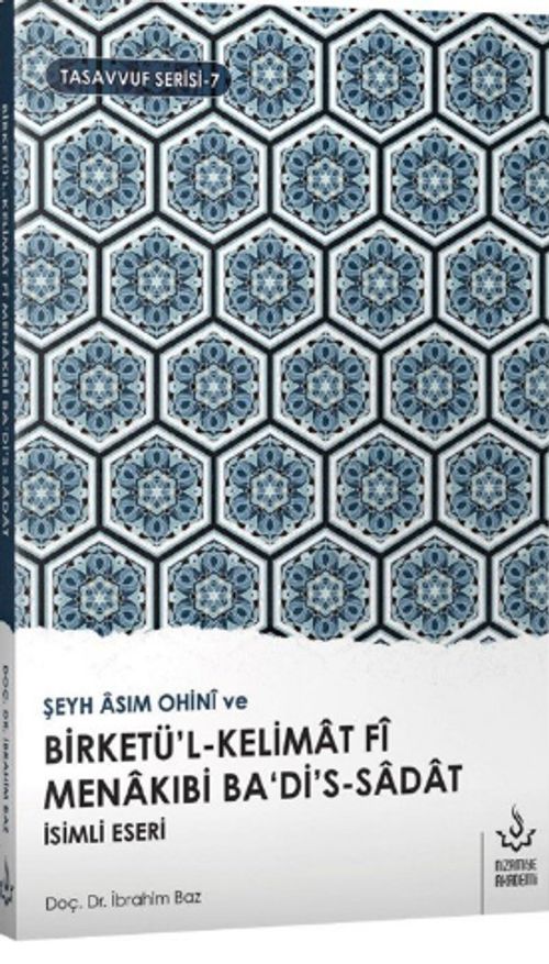 Şeyh Asım Ohini ve Birketül Kelimat Fi Menakıbi Badis Sadat İsimli Eseri
