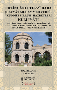 Erzincanlı Terzi Baba (Hayyat Muhammed Vehbi Kuddise Sirruh) Külliyatı & Hayatı, Eserleri, Halifeleri Ve Menkıbeleri