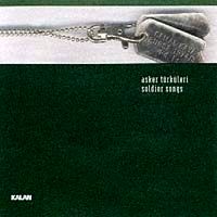 Asker Türküleri/Soldier Songs