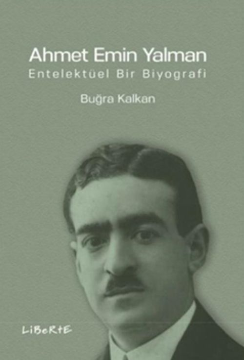 Ahmet Emin Yalman & Entelektüel Bir Biyografi