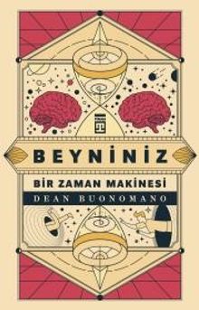 Beyniniz Bir Zaman Makinesi