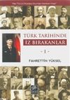 T&uuml;rk Tarihinde İz Bırakanlar 1