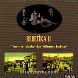 Rebetika-2 / İzmir ve İstanbuldan Yıllanmış Sesler