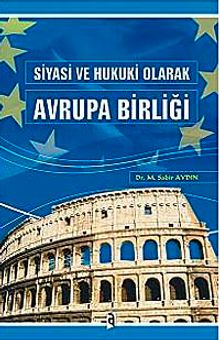 Siyasi ve Hukuki Olarak Avrupa Birliği