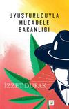 Uyuşturucuyla M&uuml;cadele Bakanlığı