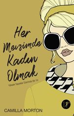 Her Mevsimde Kadın Olmak & Yüksek Topuklar Üzerinde Bir Yıl