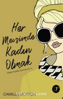 Her Mevsimde Kadın Olmak & Yüksek Topuklar Üzerinde Bir Yıl - Camilla Morton