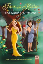 Tanrıça Kızlar / Uyumsuz Persephone