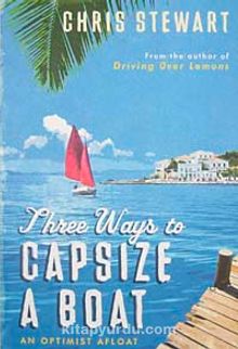 Three Ways to Capsize a Boat & An Optimist Afloat (Hardcover)
