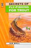 Secrets of Fly-Fishing For Trout