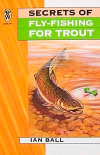 Secrets of Fly-Fishing For Trout