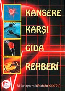 Kansere Karşı Gıda Rehberi - Dr. Uğur Göğüş