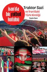 İran'da Bir Futbol Kulübü & Traktor Sazı ve İran'daki Türk Kimliği