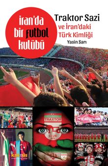 İran'da Bir Futbol Kulübü & Traktor Sazı ve İran'daki Türk Kimliği