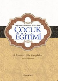 Peygamberimizin Sünnetinde Çocuk Eğitimi