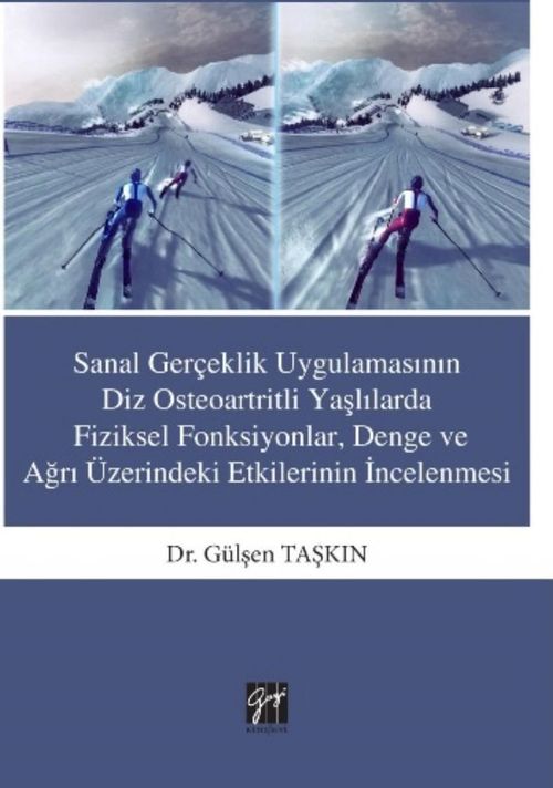 Sanal Gerçeklik Uygulamasının Diz Osteoartritli Yaşlılarda Fiziksel Fonksiyonlar Denge ve ağrı Üzerindeki Etkilerinin İncelenme