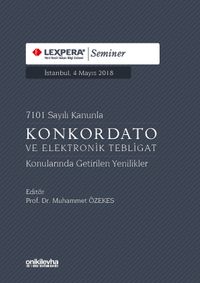 7101 Sayılı Kanunla Konkordato ve Elektronik Tebligat Konularında Getirilen Yenilikler