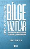 Bilge Yazıtlar & Bilge Kağan ve Bilge Tonyukuk'un Yazdırdığı Yazıtların B&ouml;lgenin Yaşam Bi&ccedil;imi Bağlamında Y&ouml;r&uuml;ğ&uuml;