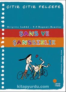 Şans ve Şanssızlık / Çıtır Çıtır Felsefe Dizisi 31 - Brigitte Labbe