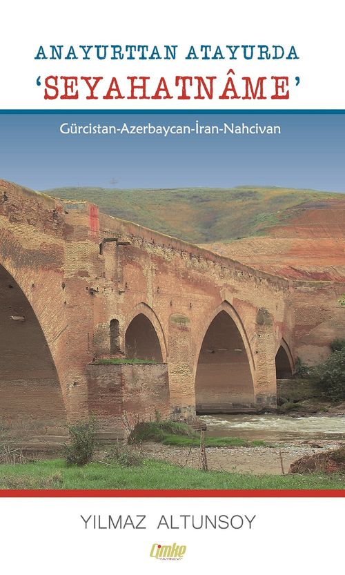 Anayurttan Atayurda Seyehatname (Gürcistan-Azerbaycan-İran-Nahcivan)