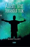 Allah Var Tesad&uuml;f Yok