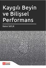 Kaygılı Beyin ve Bilişsel Performans