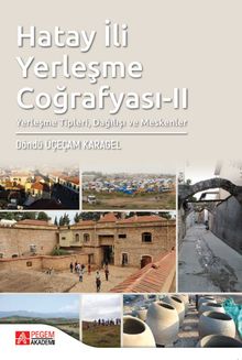 Hatay İli Yerleşme Coğrafyası II & Yerleşme Tipleri, Dağılışı ve Meskenler