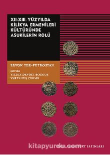 XII. XIII. Yüzyılda Kilikya Ermenileri Kültüründe Asurilerin Rolü