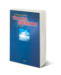 2. Meşrutiyette Tiyatro Edebiyatı Tarihi