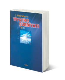 2. Meşrutiyette Tiyatro Edebiyatı Tarihi