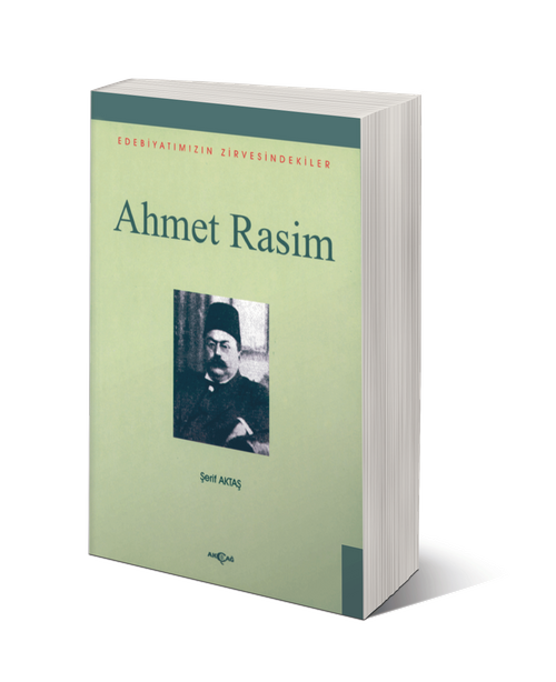 Ahmet Rasim Edebiyatımızın Zirvesindekiler