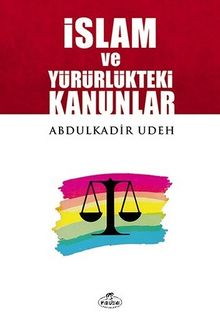 İslam ve Yürürlükteki Kanunlar - Abdülkadir Udeh