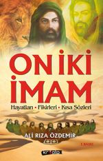 On İki İmam & Hayatları - Fikirleri - Kısa Sözleri