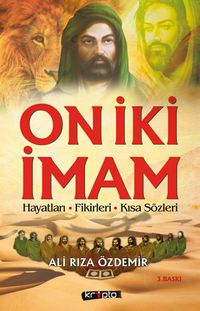 On İki İmam & Hayatları - Fikirleri - Kısa Sözleri