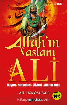 Allah'ın Aslanı Hz.Ali - Ali Rıza Özdemir