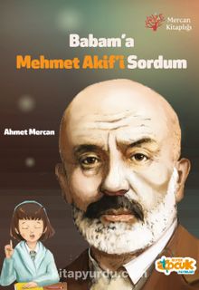 Babam’a Mehmet Akif’i Sordum - Ahmet Mercan
