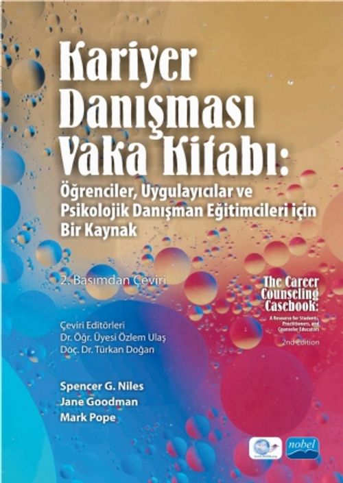 Kariyer Danışması Vaka Kitabı: ğrenciler, Uygulayıcılar ve Psikolojik Danışman Eğitimcileri İçin Bir Kaynak